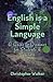 English is a Simple Language: A Guide to Grammar for Students and Teachers