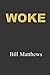 WOKE