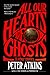 All Our Hearts Are Ghosts