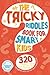 The Tricky Riddles Book For Smart Kids: 320 Fun Riddles, Brain Teasers, and Trick Questions for Everyday Family Fun that Boosts Brain Power - For Ages 7-9 and 8-12.