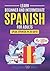 Learn Beginner and Intermediate Spanish for Adults: 5 Books in 1: Speak Spanish In 30 Days!