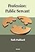 Profession: Public Servant