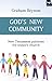 God's New Community: New Testament Patterns For Today's Church
