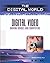 Digital Video: Moving Images and Computers (Digital World)