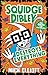 Squidge Dibley Destroys Everything