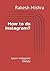 How to do Instagram?: Learn Instagram Deeply