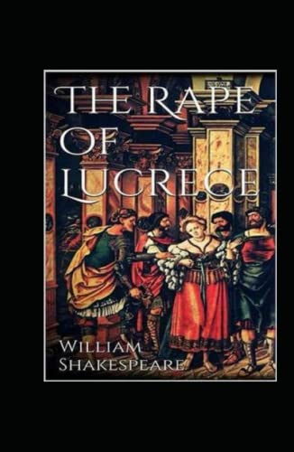 THE RAPE OF LUCRECE Annotated