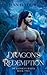 Dragon's Redemption (Dragonkyn Mates)