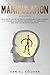 Manipulation: How Manipulators Use Empath Techniques to Take Control of Your Mind, Influencing People with Nlp, Persuasion, and How You Can Detect Deception (Emotional Intelligence Mastery Collection)
