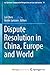 Dispute Resolution in China, Europe and World