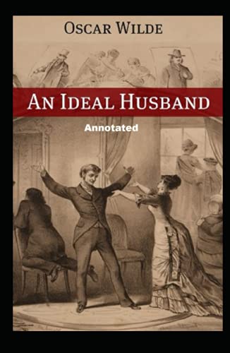An Ideal Husband Annotated