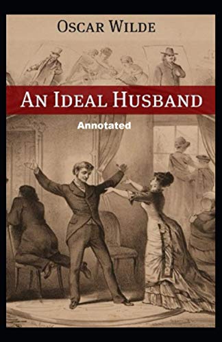 An Ideal Husband Annotated