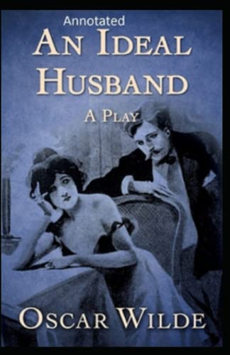 An Ideal Husband Annotated