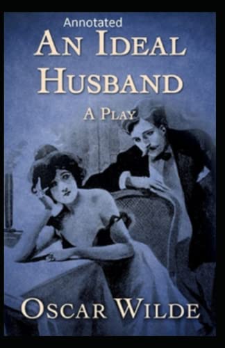 An Ideal Husband Annotated