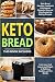 Keto Bread: 2 Books in 1: K...