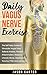 Daily Vagus Nerve Exercise: The Self-Help Guide to Stimulate Vagal Tone. Relieve Anxiety, Prevent Inflammation, Reduce Chronic Illness, Depression, Trauma, PTSD and Lots More.