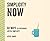 Simplicity Now: 60 Ways to Experience Joyful Simplicity (Now Series)