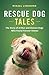 Rescue Dog Tales: The Story of Arthur and Sixteen Dogs Who Found Forever Homes