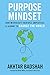 The Purpose Mindset : How Microsoft Inspires Employees and Alumni to Change the World