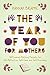 The Year of You for Mothers: 365 Journal-Writing Prompts for Self-Reflection, Self-Care and Self-Discovery