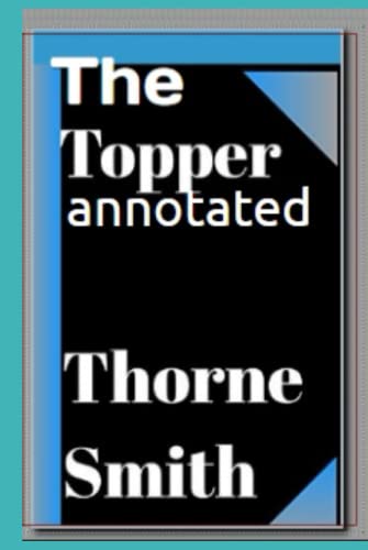 The Topper: Annotated