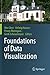 Foundations of Data Visualization