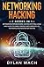 Networking Hacking: 2 books in 1: Networking for Beginners, Hacking with Kali Linux: Easy Guide to Learn Cybersecurity, Wireless, LTE, Networks, and Penetration Testing