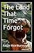 The Land That Time Forgot Annotated