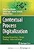 Contextual Process Digitalization: Changing Perspectives - Design Thinking - Value-Led Design