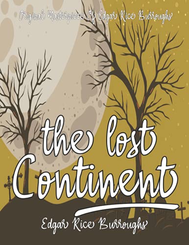 The Lost Continent By Edgar Rice Burroughs Annotated.