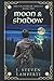 Moon & Shadow: A tale of Liamec (The Channeler Trilogy)