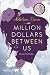 Million Dollars Between Us: Damien & Birdie. Roman