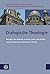 Dialogische Theologie: Beitrage Zum Gesprach Zwischen Juden Und Christen Und Zur Bedeutung Rabbinischer Literatur (Studien Zu Kirche Und Israel) (German Edition)