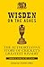 Wisden on the Ashes: The Authoritative Story of Cricket's Greatest Rivalry