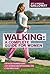 Walking: A Complete Guide for Women