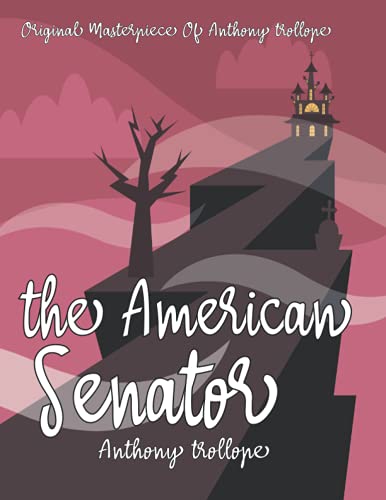 The American Senator by Anthony Trollope Annotated.
