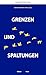 Grenzen und Spaltungen by Sabine Beppler-Spahl
