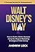 Walt Disney's Way: How to Build a Better Business Using the Magical Marketing Strategies of Walt Disney