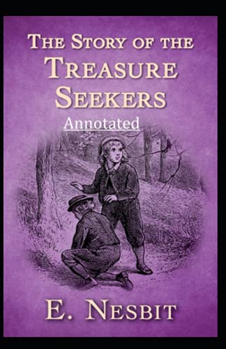 The Story of the Treasure Seekers Annotated