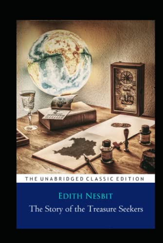 The Story Of The Treasure Seekers Annotated Classic Edition