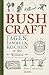 Bushcraft - Jagen, Sammeln, Kochen in der Wildnis (Überlebenstechniken, Survival)