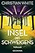 Insel des Schweigens by Christian  White