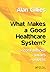 What Makes a Good Healthcare System?: Comparisons, Values, Drivers