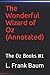 The Wonderful Wizard of Oz(Annotated): The Oz Books #1