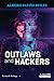 Outlaws and hackers