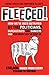Fleeced!: How we've been betrayed by the politicians, bureaucrats and bankers - and how much they've cost us