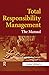 Total Responsibility Management: The Manual