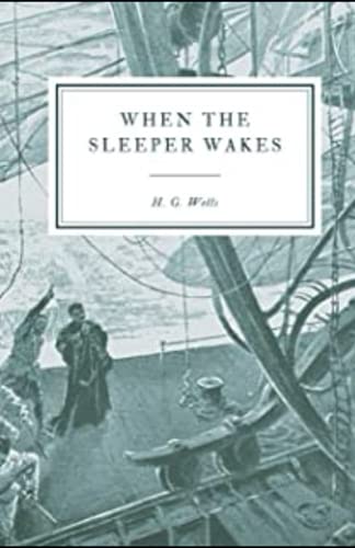 When the Sleeper Wakes Annotated