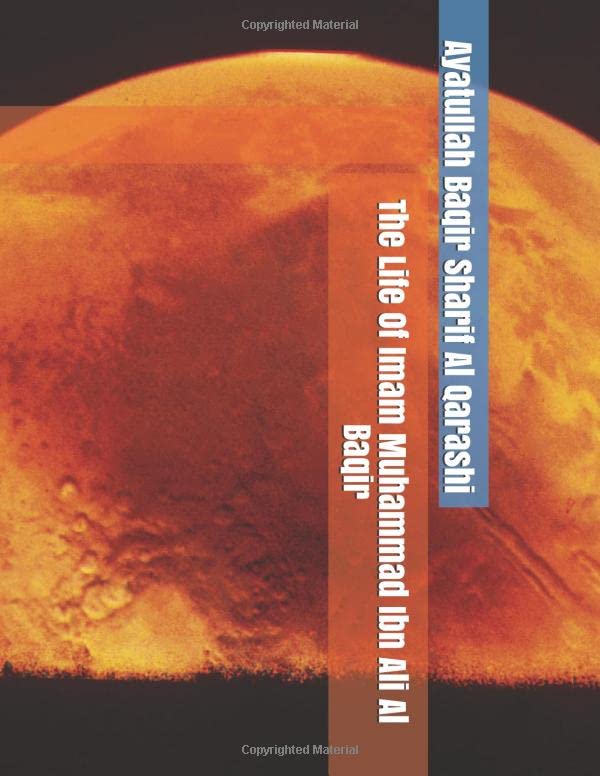 The Life Of Imam Muhammad Ibn Ali Al Baqir (Paperback)
