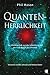 Quanten-Herrlichkeit: Die Wissenschaft von der Inbesitznahme der Erde durch den Himmel
